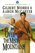Over the Misty Mountains (#01 in Spirit Of Appalachia Series) eBook