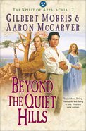 Beyond the Quiet Hills (#02 in Spirit Of Appalachia Series) eBook