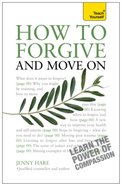 How to Forgive and Move on: Teach Yourself eBook