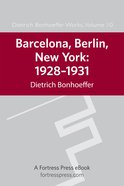 Barcelona, Berlin, New York: 1928-1931 (#10 in Dietrich Bonhoeffer Works Series) eBook