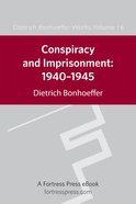 Conspiracy and Imprisonment, 1940-1945 (#16 in Dietrich Bonhoeffer Works Series) eBook