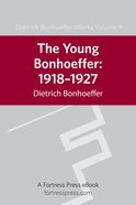 The Young Bonhoeffer: 1918-1927 (#09 in Dietrich Bonhoeffer Works Series) eBook
