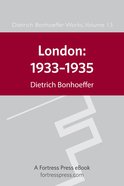 London, 1933-1935 (#13 in Dietrich Bonhoeffer Works Series) eBook