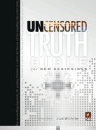 The Uncensored Truth Bible For New Beginnings eBook