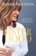 Sisterhood: The How the Power of the Feminine Heart Can Become a Catalyst For Change and Make the World a Better Place eBook