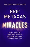 Miracles: What They Are, Why They Happen, and How They Can Change Your Life eBook