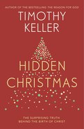 Hidden Christmas: The Surprising Truth Behind the Birth of Christ eBook