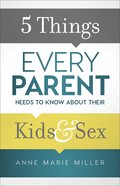5 Things Every Parent Needs to Know About Their Kids and Sex eBook