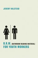 B.R.M. For Youth Workers (Bathroom Reading Material) eBook