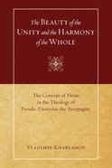 The Beauty of the Unity and the Harmony of the Whole eBook