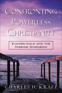 Confronting Powerless Christianity eBook