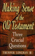 Making Sense of the Old Testament (Three Crucial Questions Series) eBook