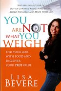 You Are Not What You Weigh eBook