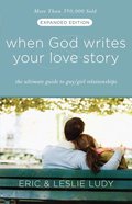 When God Writes Your Love Story (Expanded Edition) eBook