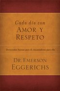 Cada Dia Con Amor Y Respeto (Spa) (Love And Respect Experience) eBook