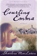 Courting Emma (#03 in Little Hickman Creek Series) eBook