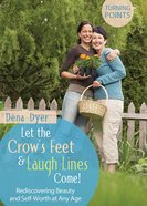 Turning Points: Let the Crows Feet and Laugh Lines Come! eBook