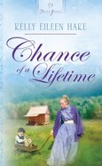 Chance of a Lifetime (Kentucky Chances #03) (#672 in Heartsong Series) eBook