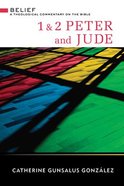 1 & 2 Peter and Jude (Belief: Theological Commentary On The Bible Series) eBook