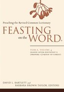 Seasons After Pentecost 2 (Year a) (#04 in Feasting On The Word/ Preaching The Revised Common Lectionary Series) eBook
