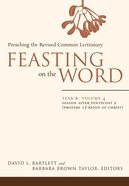 Season After Pentecost 2 (Year B) (#04 in Feasting On The Word/ Preaching The Revised Common Lectionary Series) eBook