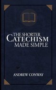 The Shorter Catechism Made Simple eBook
