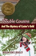 The Double Cousins and the Mystery of Custer?S Gold (Double Cousins Series) eBook