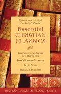 Essential Christian Classics: Bunyan, Foxe, Sheldon, Smith eBook