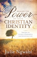 Realize the Power of Your Christian Identity eBook
