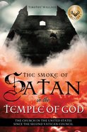 The Smoke of Satan in the Temple of God eBook