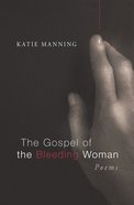 The Gospel of the Bleeding Woman (Point Loma Press Series) Paperback