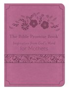 Bible Promise Book: The Inspiration From God's Word For Mothers eBook
