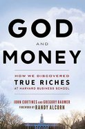 God and Money: How We Discovered True Riches At Harvard Business School eBook