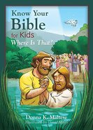 Know Your Bible For Kids: Where is That? eBook