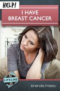 Help! I Have Breast Cancer eBook