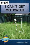Help! I Can't Get Motivated eBook