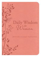 Daily Wisdom For Women 2016 Devotional Collection eBook