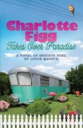 Charlotte Figg Takes Over Paradise (Bright's Pond Series) eBook