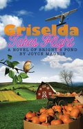 Griselda Takes Flight (Bright's Pond Series) eBook