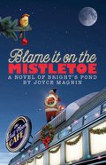 Blame It on the Mistletoe eBook