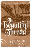 The Beautiful Thread (#08 in The Hawk And The Dove Series) eBook