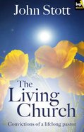 The Living Church: Convictions of a Lifelong Pastor eBook