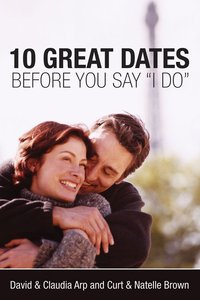 10 Great Dates Before You Say "I Do" 10 Great Dates Before You Say "I Do"