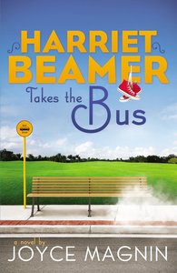 Harriet Beamer Takes the Bus (#01 in Harriet Beamer Series) Harriet Beamer Takes the Bus (#01 in Harriet Beamer Series)
