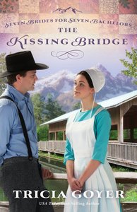 The Kissing Bridge (#03 in Seven Brides For Seven Bachelors Series) The Kissing Bridge (#03 in Seven Brides For Seven Bachelors Series)