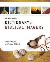 Zondervan Dictionary of Biblical Imagery Zondervan Dictionary of Biblical Imagery