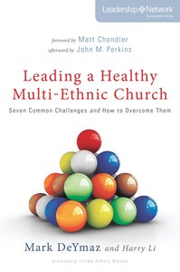 Leading a Healthy Mulit-Ethnic Church (Leadership Network Innovation Series) Leading a Healthy Mulit-Ethnic Church (Leadership Network Innovation Series)