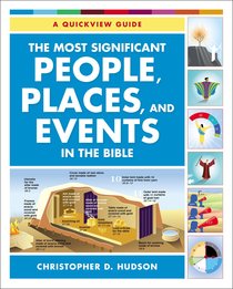 The Most Significant People, Places, and Events in the Bible The Most Significant People, Places, and Events in the Bible