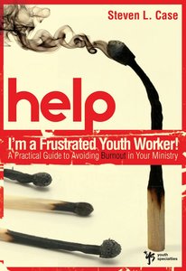 Help! Im a Frustrated Youth Worker! Help! Im a Frustrated Youth Worker!
