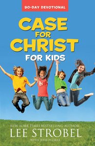 Case For Christ For Kids 90-Day Devotional Case For Christ For Kids 90-Day Devotional
